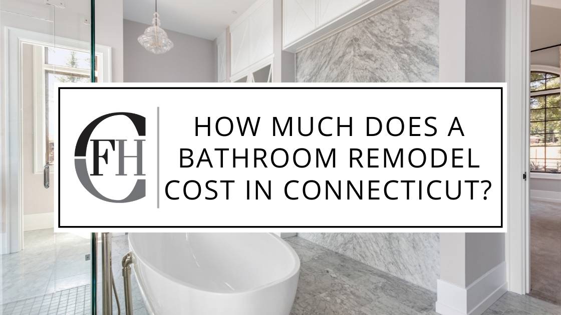 How Much Does a Bathroom Remodel Cost in Connecticut?  